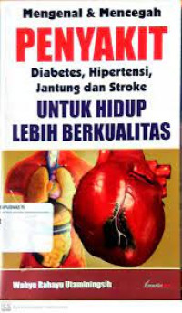 Mengenal & Mencegah Penyakit Diabetes, Hipertensi,Jantung,dan Stroke