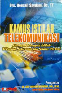 Kamus Istilah Telekomunikasi di lengkapi dengan Istilah Teknologi Informasi dan Selluler Terkini