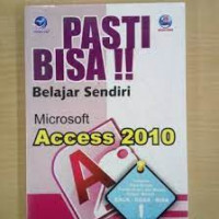 Pasti Bisa Belajar Sendiri Microsoft Access2010