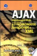 Ajax Membangun Web dengan Teknologi Asynchronouse Javascript dan XML