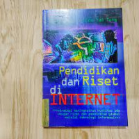 Pendidikan dan Riset di Internet Strategi Meningkatkan Kualitas SDM Dengan Melalui Riset dan Pendidikan Global Melalui Teknologi Informasi