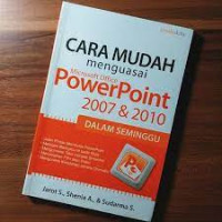 Cara Mudah Menguasai Microsoft Office Powerpoint 2007 dalam seminggu