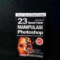 Step by Step dan mudah du Praktekan 23 special teknik manipulasi Photoshop