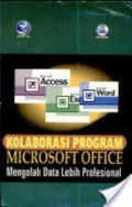 Kolaborasi Program Microsoft Office Mengolah Data Lebih Profesional