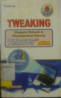 5 langkah tweaking menguak rahasia dan meningkatkan kinerja windows XP anda