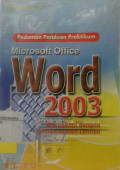 Pedoman panduan praktikum microsoft office word 2003 dilengkapi dengan contoh-contoh latihan