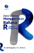 Data Science Menggunakan Bahasa R Deep Learning