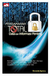 PENGAMANAN TOTAL DATA DAN INFORMASI PENTING