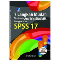 7 Langkah Mudah Melakukan Analisis Statistik Menggunakan SPSS 17