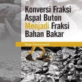 Konversi Fraksi Aspal Buton Menjadi Fraksi Bahan Bakar