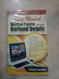 Cara Mudah Membuat Program Dengan Borland Delphi