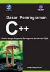 Image of Dasar-dasar pemrograman C++ disertai dengan pengenalan pemrograman berorientasi objek