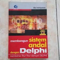 Membangun sistem andal dengan Delphi: membahas fitur-fitur dahsyat Delphi