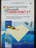 Menguasai Presentasi dengan Microsoft Power Point XP