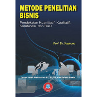 Metode Penelitian Bisnis: Pendekatan Kuantitatif, Kualitatif, Kombinasi dan R&D