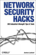 Network Security Hack: 100 Industrial-Strength Tips & Tools