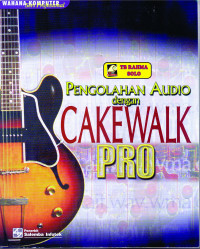 Pengelolaan Audio Dengan Cakewalk PRo