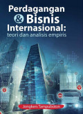 Perdagangan & Bisnis Internasional: Teori dan Analisis Empiris