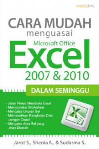 Cara Mudah Menguasai Microsoft Office Excel 2007 dalam Seminggu