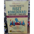 Teknik Praktis Riset Komunikasi Kuantitatif dan Kualitatif Edisi Kedua