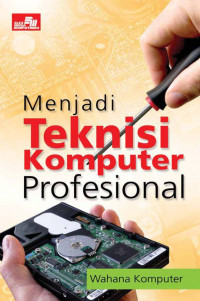 Menjadi Teknisi Komputer Profesional