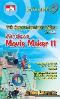 Seri Penuntun Praktis - Trik Cepat Membuat Video dengan Windows MovieMaker 11