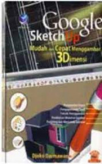 Google SketchUp Mudah Dan Cepat Menggambar 3Dimensi