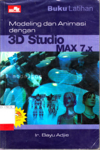 Modeling dan Animasi dengan 3D Studio MAX 7.X