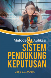 Metode dan Aplikasi Sistem Pendukung Keputusan
