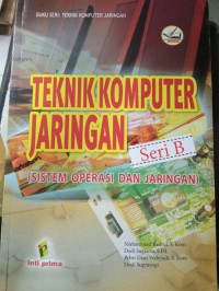 Teknik Komputer Jaringan Seri B (Sistem Operasi & Jaringan) seri B