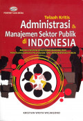 Telaah Kritis Administrasi Dan Manajemen Resiko Publik Di Indonesia; Menuju Sistem Penyediaan Barang Dan Penyediaan Pelayanan Yang Berorientasi Publik