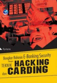 Bongkar Rahasia E-Banking Security dengan Teknik Hacking dan Carding