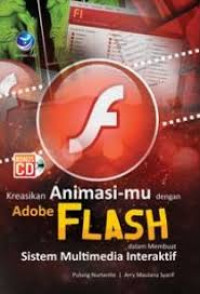 Kreasikan Animasi-mu Dengan Adobe Flash Dalam Membuat Sistem Multimedia Interaktif