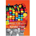 Teknik Meracik Warna Dan Koreksi Pixel