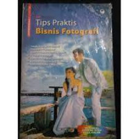 Tips Praktis Bisnis Fotografi