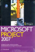 Microsoft Project 2007: Langkah Cerdas Merencanakan, Menjadwalkan & Mengontrol Proyek