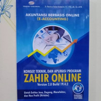 Akuntansi Berbasis Online (E-Accounting); Konsep Teknik Dan Aplikasi Program Zahir Online Version 2.0 Build 19.4.2