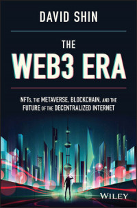 Image of The Web3: Era NFTs, the Metaverse, Blockchain, and the Future of the Decentralized Internet (ebook)